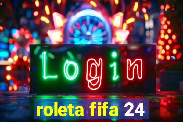 roleta fifa 24